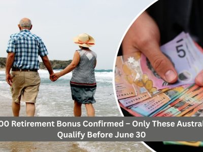 $3,100 Retirement Bonus Confirmed – Only These Australians Qualify Before June 30